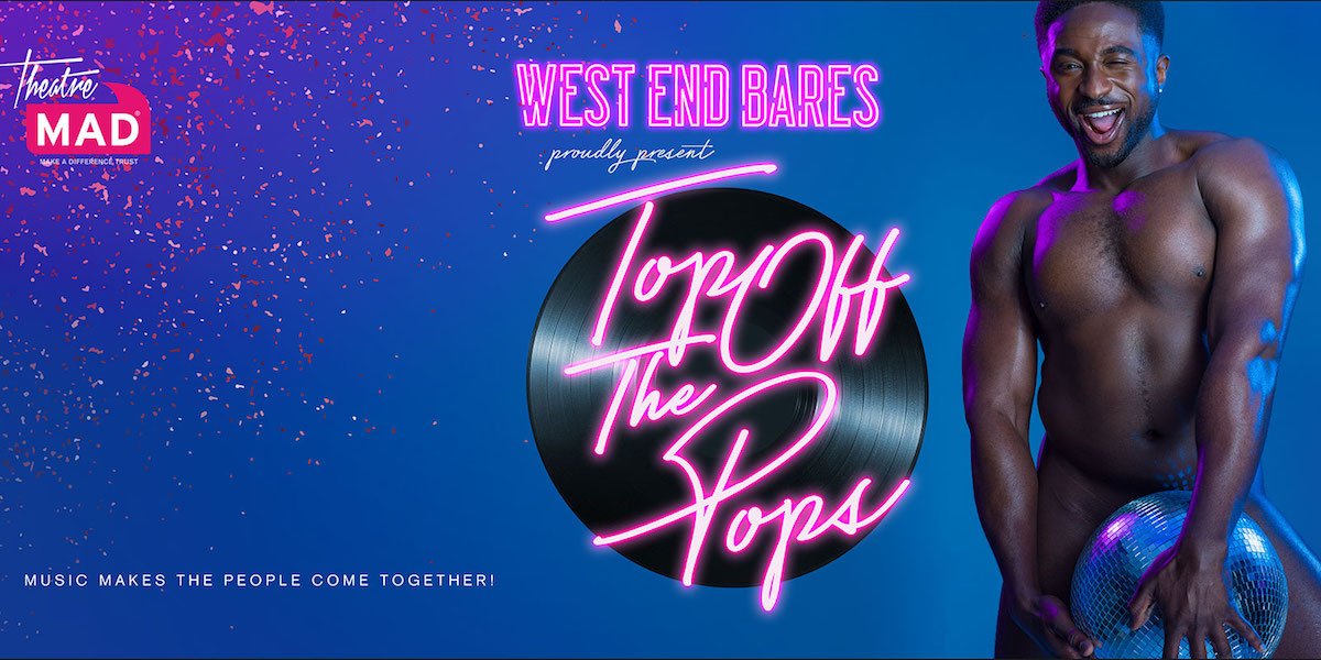 West End Bares 2018 is Top Off The Pops