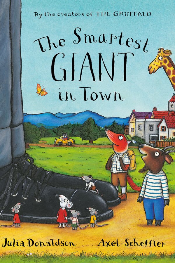 The Smartest Giant in Town c Julia Donaldson and Axel Scheffler 2002